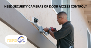 Need security cameras or door access control?